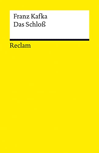 Das Schloß. Roman. Textausgabe mit Nachwort: Kafka, Franz – Deutsch-Lektüre, Deutsche Klassiker der Literatur – 14430 (Reclams Universal-Bibliothek) von Reclam Philipp Jun.