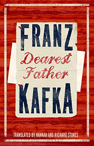Dearest Father: Franz Kafka von Bloomsbury
