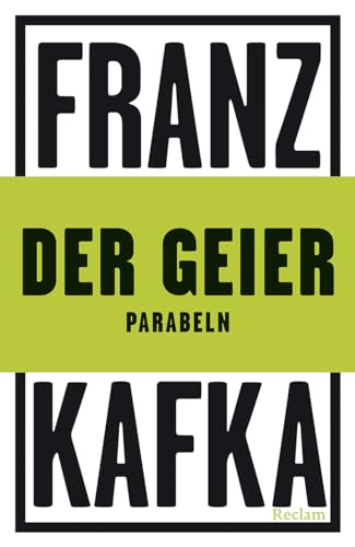 Der Geier. Parabeln: Kafka, Franz – Deutsch-Lektüre, Deutsche Klassiker der Literatur – 14431 (Reclams Universal-Bibliothek)