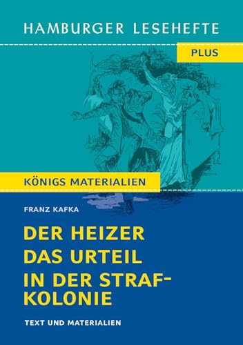 Der Heizer / Das Urteil / In der Strafkolonie: Text und Materialien (Hamburger Lesehefte PLUS)
