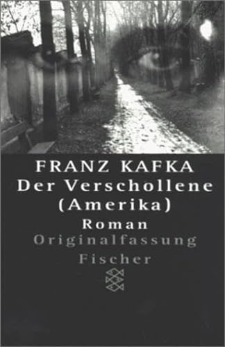 Der Verschollene. Neuausgabe von ' Amerika'. Roman in der Fassung der Handschrift.