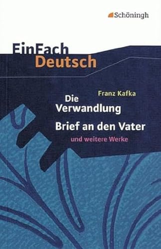 Die Verwandlung, Brief an den Vater und andere Werke. EinFach Deutsch Textausgaben: Gymnasiale Oberstufe von Westermann Bildungsmedien Verlag GmbH