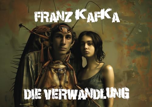 Die Verwandlung (llustriert): Franz Kafkas Klassiker der Weltliteratur mit KI-generierten Abbildungen. Eine Horror graphic novel aus dem vergangenen ... ersten Dark-Fantasy-Stories der Belletristik.