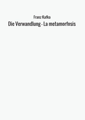 Die Verwandlung - La metamorfosis von Franz Kafka