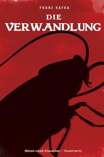 Die Verwandlung: (Must-read Klassiker - Illustriert) von Independently published