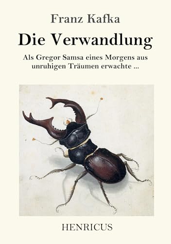 Die Verwandlung: Als Gregor Samsa eines Morgens aus unruhigen Träumen erwachte …