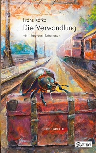 Die Verwandlung: mit 14 farbigen Illustrationen (Kunst - Kultur - KI)
