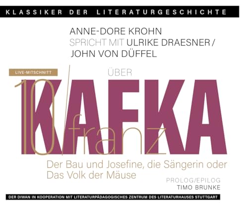 Ein Gespräch über Franz Kafka – Der Bau + Josefine, die Sängerin oder Das Volk der Mäuse: Klassiker der Literaturgeschichte von Diwan Hörbuchverlag