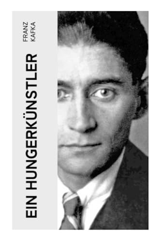 Ein Hungerkünstler: Bilanz einer künstlerischen Existenz