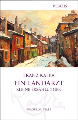 Ein Landarzt (Prager Ausgabe): Kleine Erzählungen