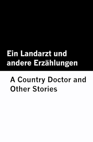 Ein Landarzt und andere Erzählungen / A Country Doctor and Other Stories [Bilingual Edition] - German & English (The Kafka Kollektion [Bilingual Edition] – German & English) von Mowenstein Books LLC