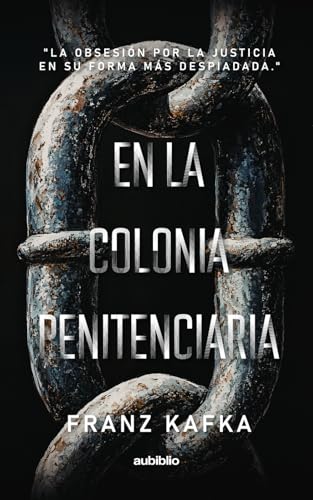 En la colonia penitenciaria (Aubiblio Clásicos) von Independently published