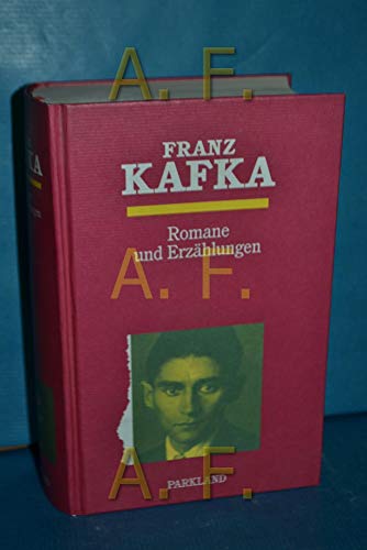 Franz Kafka - Romane und Erzählungen