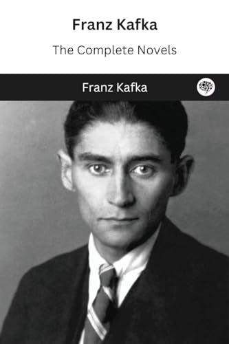 Franz Kafka: The Complete Novels von Tgc Press