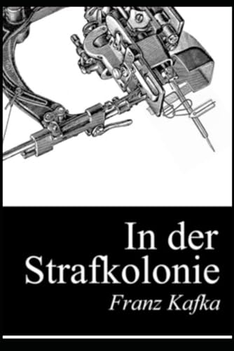 In der Strafkolonie (illustriert) von Independently published