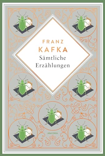 Kafka - Sämtliche Erzählungen. Schmuckausgabe mit Kupferprägung: Die Verwandlung, das Urteil, In der Strafkolonie und 75 weitere Prosastücke (Anacondas besondere Klassiker, Band 12) von Anaconda Verlag