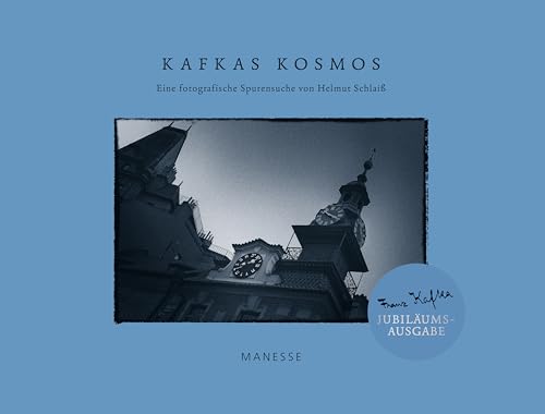 Kafkas Kosmos: Eine fotografische Spurensuche von Manesse Verlag