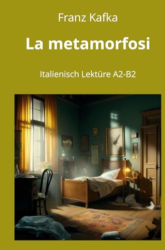 La metamorfosi: Italienisch Lektüre A2 - B2 (Italienisch lernen mit klassischen Werken) von tolino media
