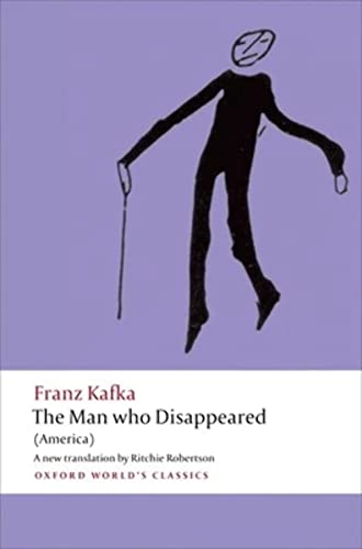 The Man who Disappeared: (America) (Oxford World's Classics)