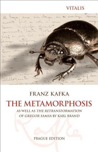 The Metamorphosis (Prague Edition): as well as The Retransformation of Gregor Samsa by Karel Brand von VITALIS