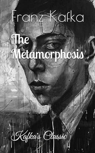 The Metamorphosis: Kafka's Classic von Independently published