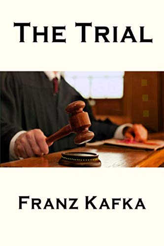 The Trial - Franz Kafka: Classic Novel | Unabridged New Translation | New Edition von Independently published
