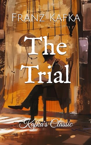 The Trial: Kafka's Classic von Independently published