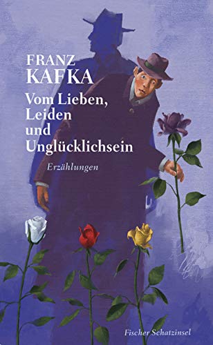 Vom Lieben, Leiden und Unglücklichsein: Erzählungen