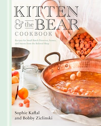 Kitten and the Bear Cookbook: Recipes for Small Batch Preserves, Scones, and Sweets from the Beloved Shop von Penguin Canada