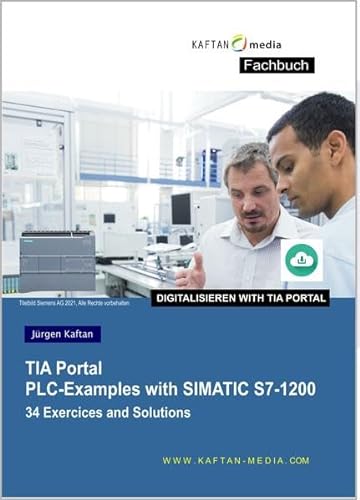 PLC-Examples with SIMATIC S7-1200 TIA Portal: 34 Exercises and Solutions