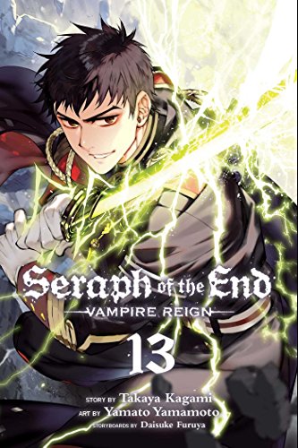 Seraph Of The End, Vol. 13: Vampire Reign (SERAPH OF END VAMPIRE REIGN GN, Band 13) Seraph Of The End, Vol. 13: Vampire Reign (SERAPH OF END VAMPIRE REIGN GN, Band 13)