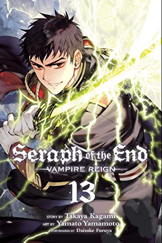 Seraph Of The End, Vol. 13: Vampire Reign (SERAPH OF END VAMPIRE REIGN GN, Band 13)