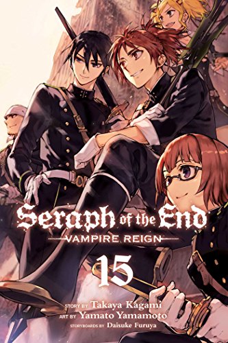 Seraph Of The End, Vol. 15: Vampire Reign (SERAPH OF END VAMPIRE REIGN GN, Band 15)