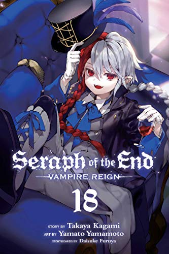 Seraph of the End, Vol. 18: Vampire Reign (SERAPH OF END VAMPIRE REIGN GN, Band 18)