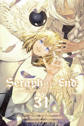 Seraph of the End, Vol. 31: Vampire Reign (SERAPH OF END VAMPIRE REIGN GN, Band 31) von Viz Media