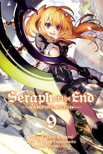 Seraph of the End, Vol. 9: Vampire Reign (SERAPH OF END VAMPIRE REIGN GN, Band 9)