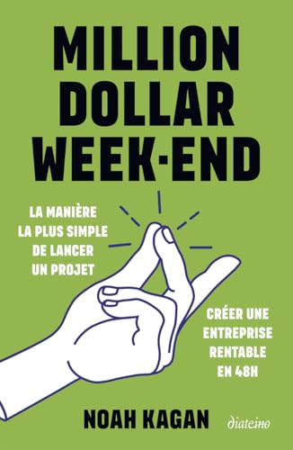 Million dollar week-end - Créer une entreprise rentable en 48h Million dollar week-end - Créer une entreprise rentable en 48h von DIATEINO
