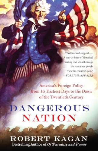 Dangerous Nation: America's Foreign Policy from Its Earliest Days to the Dawn of the Twentieth Century (Dangerous Nation Trilogy, Band 1) von Vintage