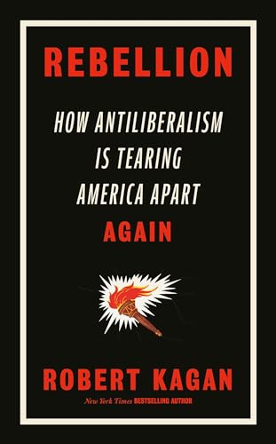Rebellion: How Antiliberalism Is Tearing America Apart Again von Random House UK Ltd