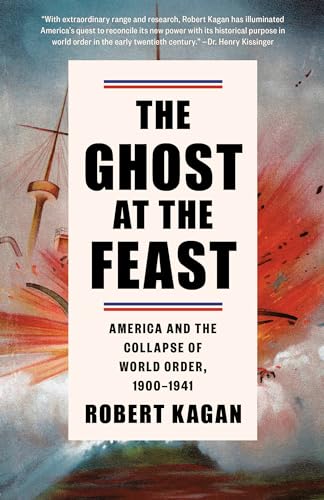 The Ghost at the Feast: America and the Collapse of World Order, 1900-1941 (Dangerous Nation Trilogy, Band 2) von Vintage