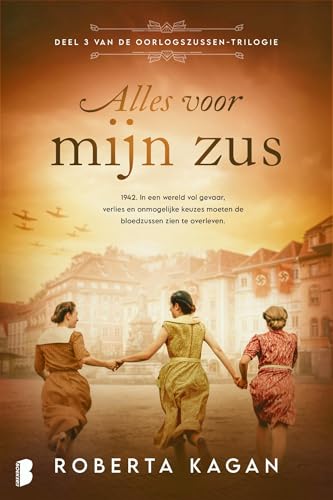 Alles voor mijn zus: 1942. In een wereld vol gevaar, verlies en onmogelijke keuzes moeten de bloedzussen zien te overleven. (Oorlogszussen, 3) von Boekerij