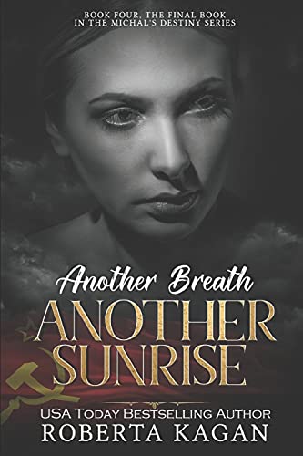 Another Breath, Another Sunrise (Michal's Destiny Series, Band 4)