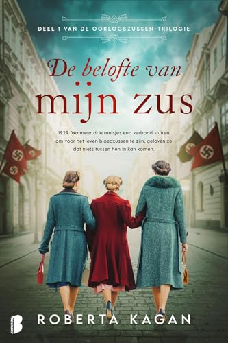 De belofte van mijn zus: 1929. Wanneer drie meisjes een verbond sluiten om voor het leven bloedzussen te zijn, geloven ze dat niets tussen hen in kan komen. (Oorlogszussen, 1) von Boekerij
