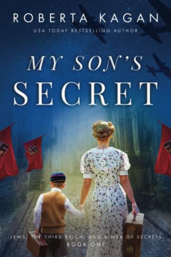 My Son's Secret: A Heart-Wrenching and Moving WW2 Historical Fiction Novel (Jews, The Third Reich, and a Web of Secrets, Band 1)