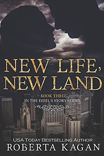 New Life, New Land (Eidel's Story Series, Band 3)