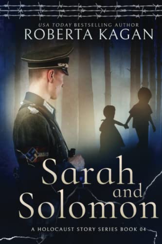 Sarah and Solomon: Only A Stone Should Be Alone (A Holocaust Story Series, Band 4)