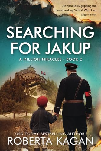 Searching for Jakup: An absolutely gripping and heartbreaking World War Two page-turner (A Million Miracles, Band 2) von Roberta Kagan Publishing