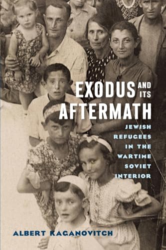 Exodus and Its Aftermath: Jewish Refugees in the Wartime Soviet Interior Exodus and Its Aftermath: Jewish Refugees in the Wartime Soviet Interior von University of Wisconsin Press