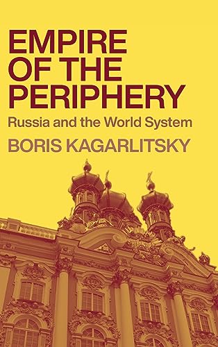 Empire of the Periphery: Russia and the World System von Pluto Press (UK)