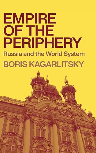 Empire of the Periphery: Russia and the World System Empire of the Periphery: Russia and the World System von Pluto Press (UK)